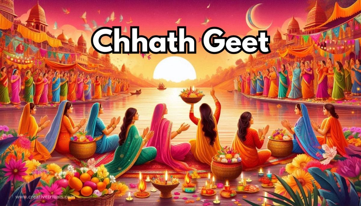 Chhath Geet: Songs of Devotion and Tradition in the Festival of Chhath